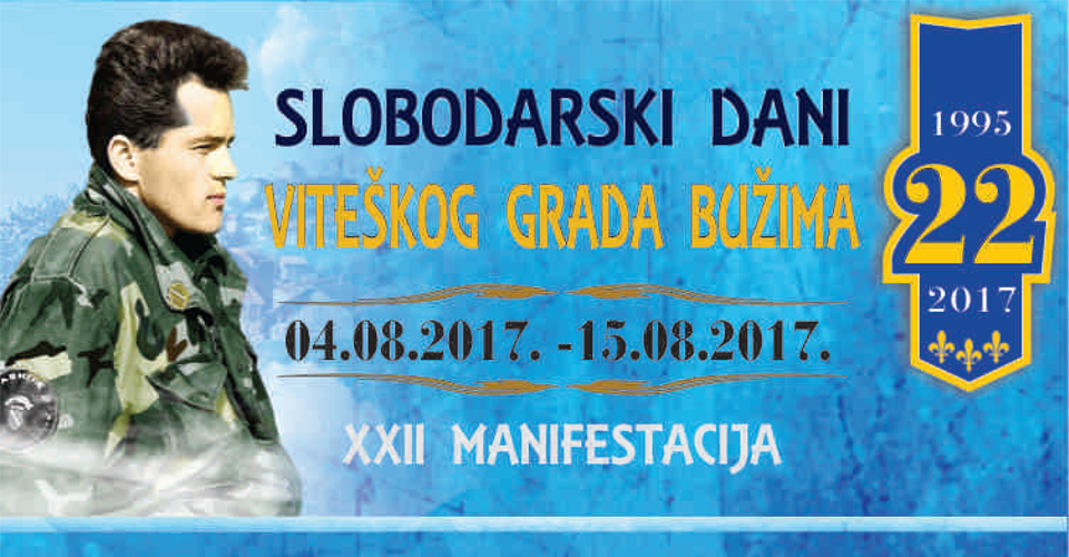 PROGRAM I SADRŽAJI 22. MANIFESTACIJE “SLOBODARSKI DANI VITEŠKOG GRADA BUŽIMA”