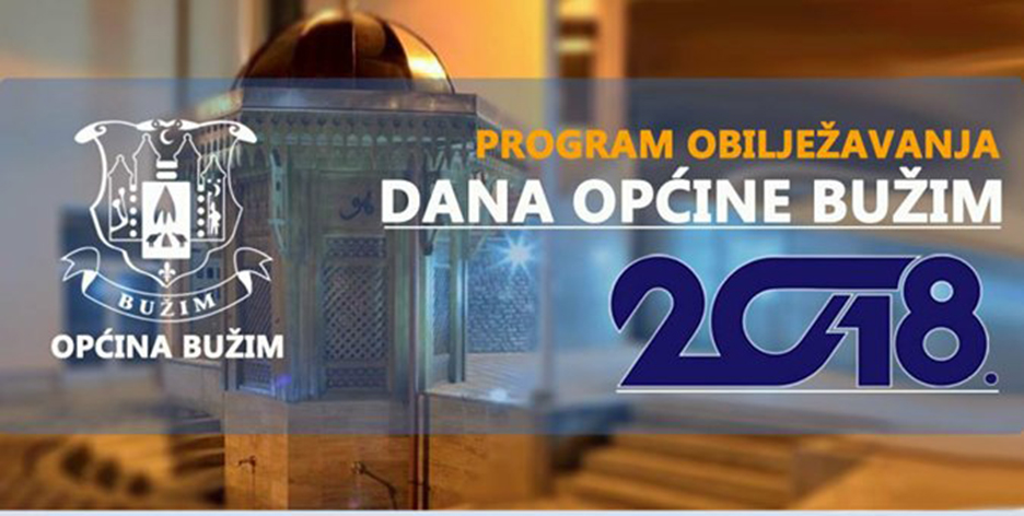 PROGRAM OBILJEŽAVANJA DANA OPĆINE BUŽIM 2018.